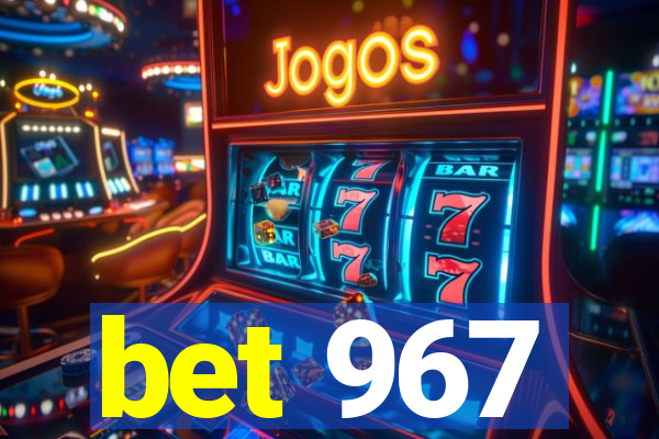 bet 967